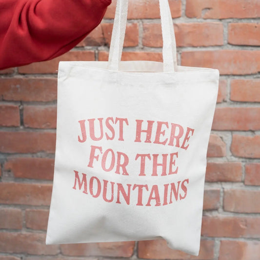 Just Here For The Mountains Tote
