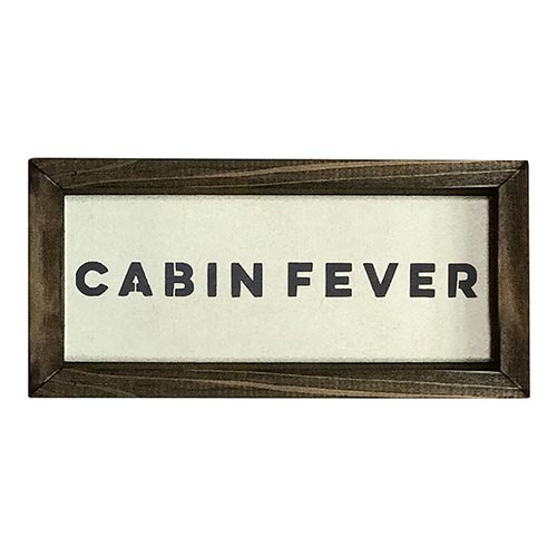 Framed Cabin Fever Sign